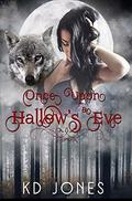 Once Upon a Hallow's Eve by K.D. Jones