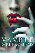 Vampire Girl Problems (Twice Bitten #2) by Manuela Serra
