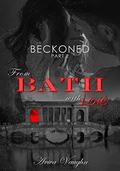 BECKONED, Part 2: From Bath with Love by Aviva Vaughn
