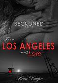 BECKONED, Part 3: From Los Angeles with Love: From Los Angeles with Love by Aviva Vaughn