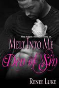Melt Into Me by Renee Luke