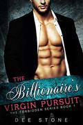 The Billionaire's Virgin Pursuit (The Forbidden #1) by Dee Stone