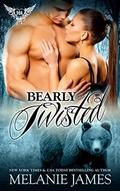 Bearly Twisted by Melanie James