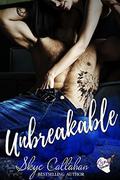 Unbreakable by Skye Callahan
