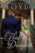 The Thief's Daughter by Mary Ellen Boyd