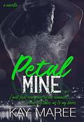 Petal Mine by Kay Maree