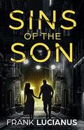 Sins of the Son (The Frank Lucianus Mafia #1) by Frank Lucianus