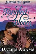 Tangled Bloom: Montana Sky Series (Silverberry #2) by Montana Sky Publishing