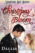 Christmas Bloom: Montana Sky Publishing (Silverberry #3) by Montana Sky Publishing