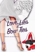 Love, Lies and Bow Ties (Love, Lies and More Lies #8) by Debby Conrad