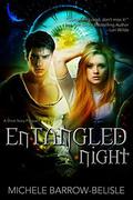 Entangled Night: An Entangled Prequel (Entangled #1) by Michele Barrow-Belisle