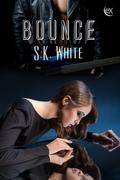 Bounce by S.K. White
