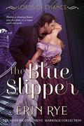 The Blue Slipper (Lords of Chance #2) by Erin Rye