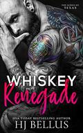 Whiskey Renegade (The Kings of Texas #2) by H.J. Bellus