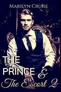 The Prince and The Escort 2: Book 2 in the ongoing series  (A Scandalous Royal Fairytale) by Marilyn Cruise