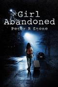 Girl, Abandoned by Peter R. Stone