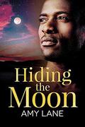 Hiding the Moon by Amy Lane