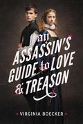 An Assassin's Guide to Love and Treason by Virginia Boecker