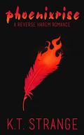 Phoenixrise by K.T. Strange