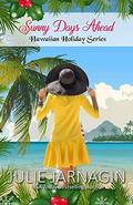 Sunny Days Ahead (Hawaiian Holiday #4) by Julie Jarnagin