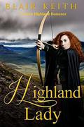 Highland Lady  (Scottish Highland Romance) by Blair Keith