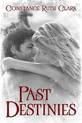 Past Destinies by Constance Ruth Clark