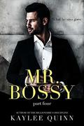 Mr. Bossy  (Part Four) by Kaylee Quinn