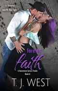 Forever Faith (Downtown #6) by T.J. West