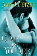 Come As You Are by Amy J. Fetzer