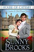 Lady Sophia and the Proper Gardener (House of Catesby #4) by Sunny Brooks