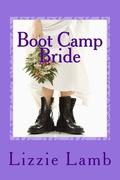 Boot Camp Bride: a fake engagement, a bogus wedding - what could possibly go wrong? by Lizzie Lamb
