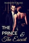 The Prince and The Escort: Book 1 in the ongoing series: A Scandalous Royal Fairytale by Marilyn Cruise