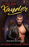 Alpha Dom: Xander by Kellan Larkin