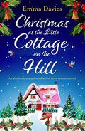 Christmas at the Little Cottage on the Hill by Emma Davies