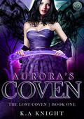 Aurora's Coven by K.A. Knight