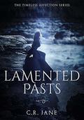 Lamented Pasts by C.R. Jane