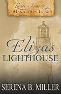 Love's Journey on Manitoulin Island: Eliza's Lighthouse by Serena B. Miller