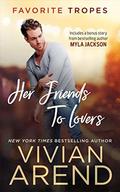 Her Friends to Lovers: contains Falling Freestyle / Boots & Roses by Myla Jackson