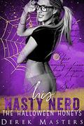 His Nasty Nerd  (The Halloween Honeys) by Derek Masters