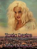Toxic Desire by Ellie Douglas