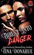 Thrust into Danger by Tina Donahue
