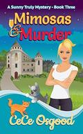 Mimosas & Murder: A Sunny Truly Mystery-Book Three by CeCe Osgood