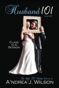 Husband 101 by A'ndrea J. Wilson