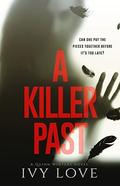 A Killer Past: A Quinn Winters Novel by Ivy Love