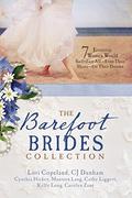 The Barefoot Brides Collection: 7 Eccentric Women Would Sacrifice All—Even Their Shoes—For Their Dreams by Lori Copeland