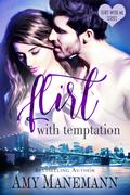 Flirt with Temptation (Flirt With Me #1) by Amy Manemann