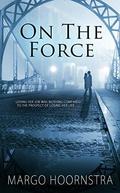 On the Force (Brothers In Blue #2) by Margo Hoornstra