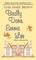 Badly Done, Emma Lee by Leah Marie Brown