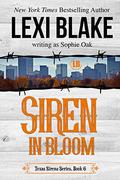 Siren in Bloom by Sophie Oak, Lexi Blake