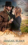 Brokken Arrow: A Novella (Brokken Road Romances #2) by Abagail Eldan